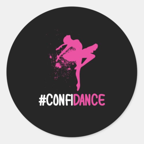 Confidance _ Cute Dance and Dance Gift for Dancers Classic Round Sticker