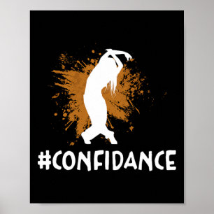 Confidance For Dancing Dancer Choreography Poster