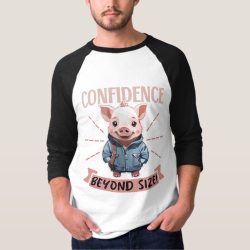 Confidence Beyond Size _ Cute Piglet T_Shirt