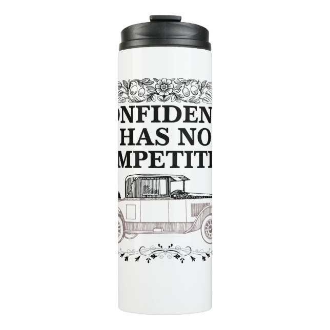 Confidence has no competition 06.w thermal tumbler (Front)