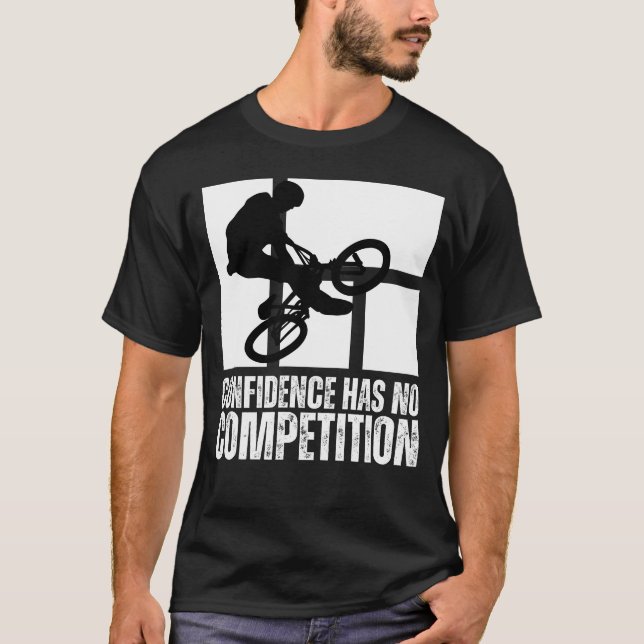 Confidence has no competition 08.b T-Shirt (Front)