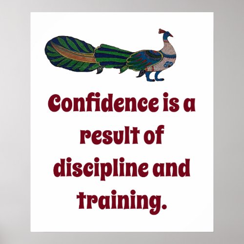 Confidence Is A Result of Discipline _ Confidence  Poster