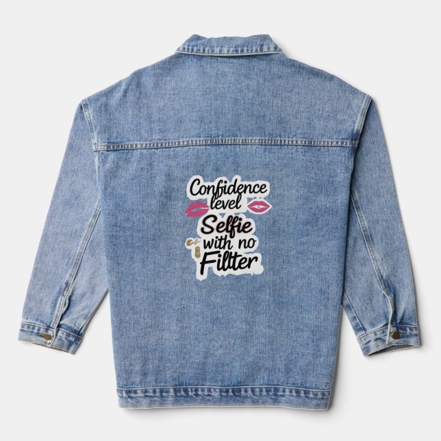 Confidence Level – No Filter Selfie Quote  Denim Jacket (Back)