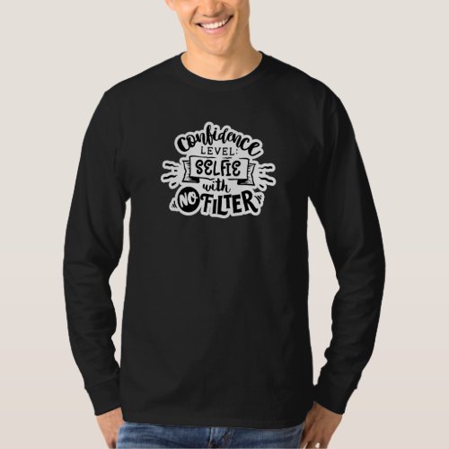 Confidence Level Selfie No Filter Mom Momma Funny T_Shirt
