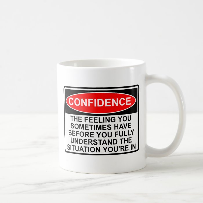 Confidence Quote Saying Funny Mug