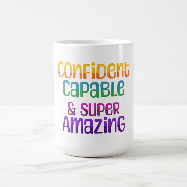 Confident Capable And Super Amazing Coffee Mug (Center)