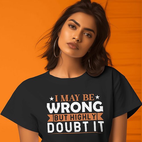 Confident Doubt Tee Boldly Certain T_Shirt