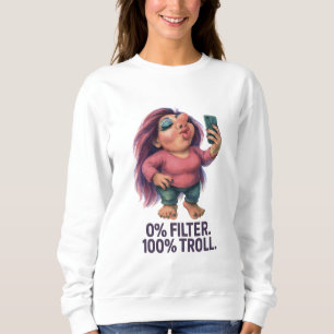 Confident Troll Influencer Fierceful Fabulous Sweatshirt