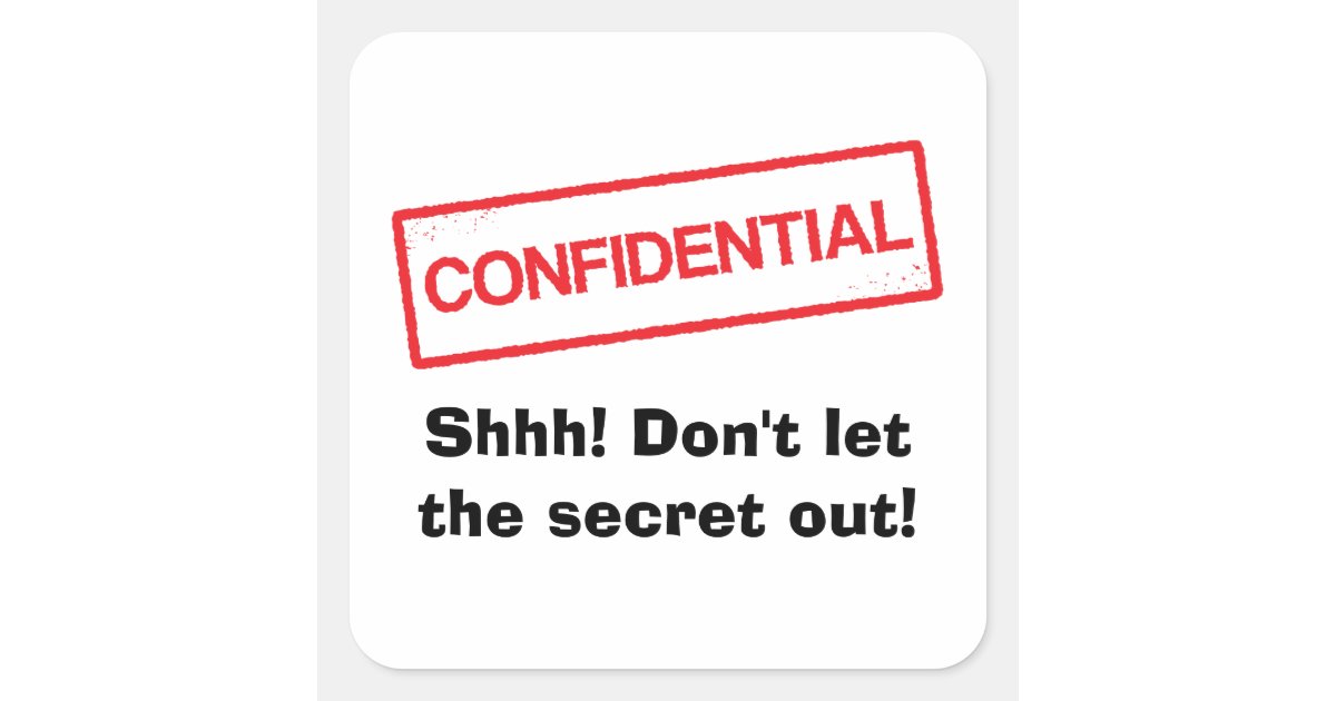 Confidential Shhh Dont let the secret out stickers Zazzle