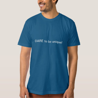 Conformity is for COWARDS...DARE to be unique! T-Shirt