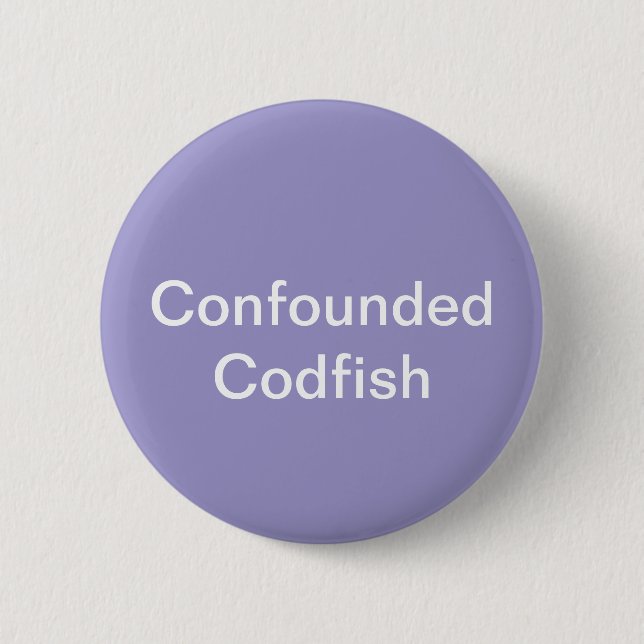 Confounded Codfish Button (Front)