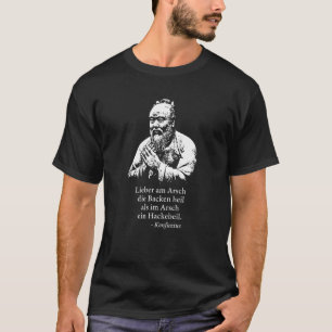 Confuciius Sagt  Obscene Saying For Lumberjack T-Shirt