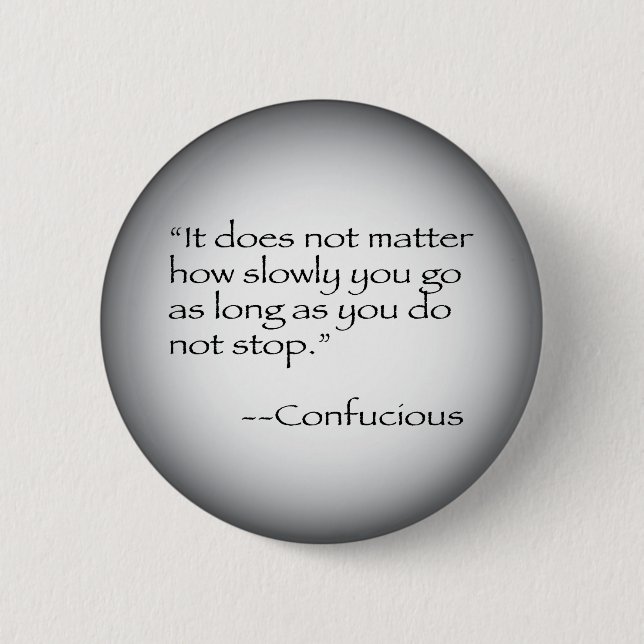 Confucious Quote Pinback Button (Front)