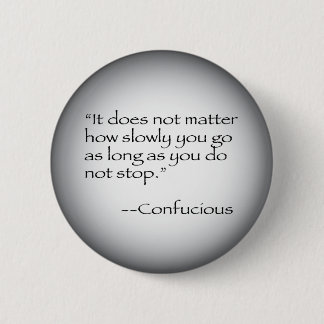 Confucious Quote Pinback Button