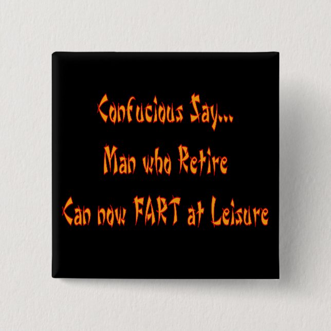 Confucious Say  "FART AT LEISURE" Pinback Button (Front)