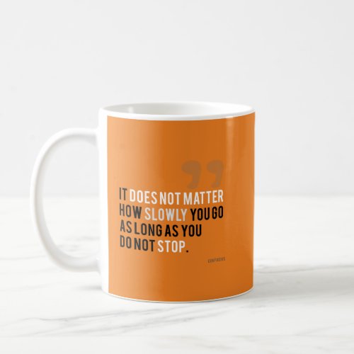 confucius motivaional inspirational quote orange coffee mug
