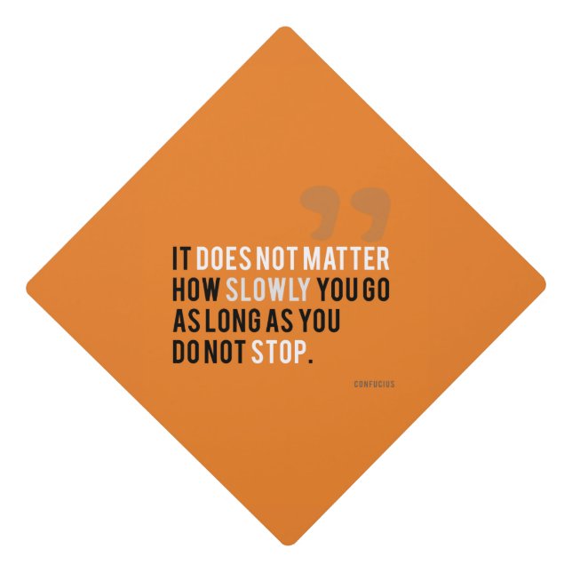 Confucius Motivational quote Typography keep going Graduation Cap Topper (Front)