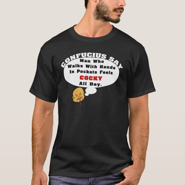 Confucius Say: Cocky All Day T-Shirt (Front)