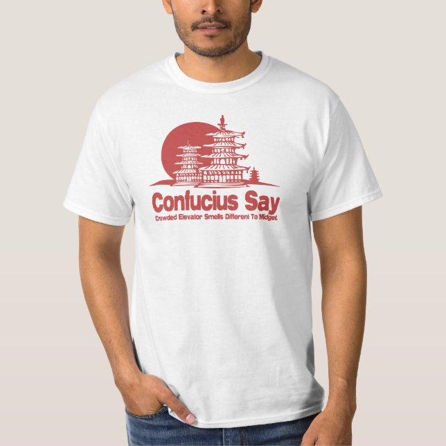 Confucius Say Funny T Shirt (Front)
