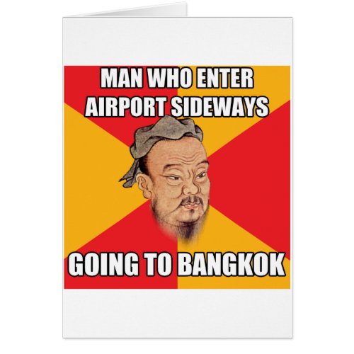 Confucius Say Going to Bangkok