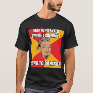Confucius Say Going to Bangkok T-Shirt