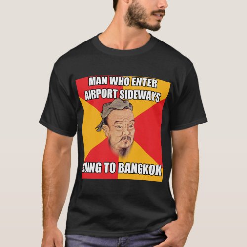 Confucius Say Going to Bangkok T_Shirt