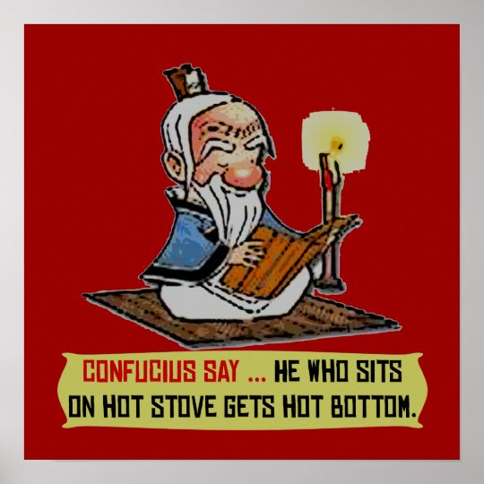 Confucius Say Hot Bottom Poster