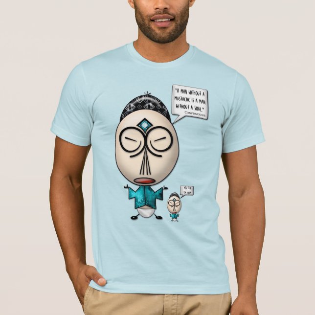 Confuscious Say... About Mustaches T-Shirt (Front)