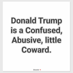 Confused Abusive Coward Trump Hankamer Artjunkhaus Sticker