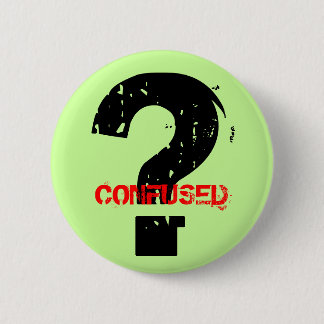 CONFUSED PINBACK BUTTON