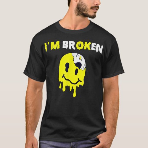 Confused Smile Im Broken Invisible Illness Im OK B T_Shirt
