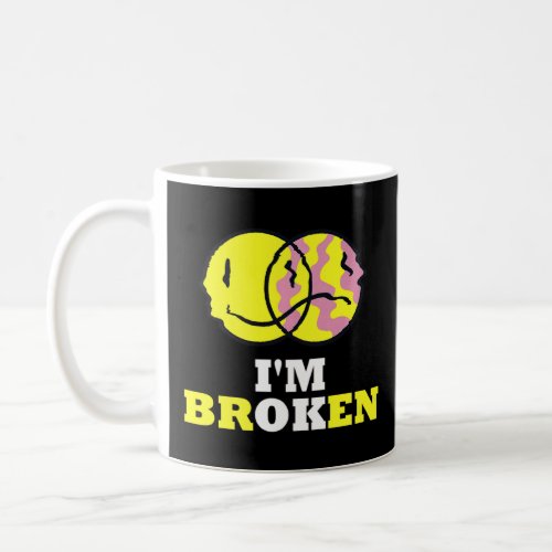 Confused Smile Im Broken Invisible Illness Im OK Coffee Mug