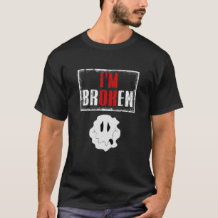 Confused Smile I'm Broken Invisible Illness I'm Ok T-Shirt