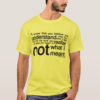 Confusing Quote - Any Style and Color T-Shirt