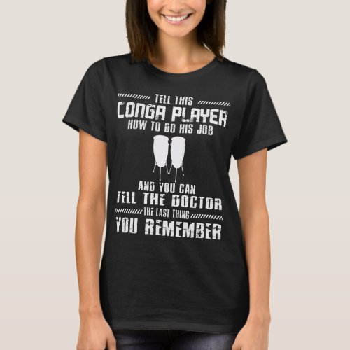 Congas Drummer Percussion Music Conga Player T_Shirt