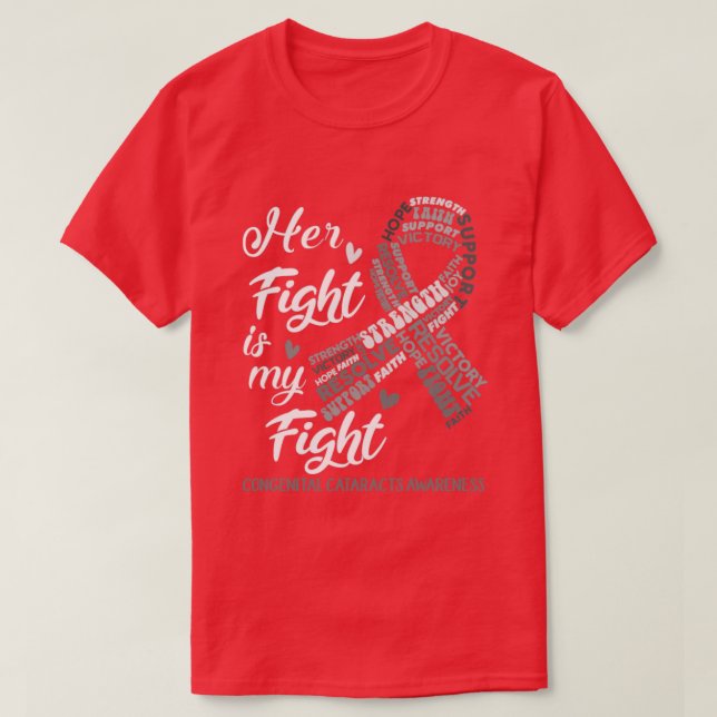 Congenital Cataracts Awareness Her Fight is my Fig T-Shirt (Design Front)