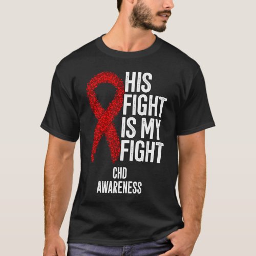 Congenital Heart Defect His Fight Is My Fight CHD  T_Shirt