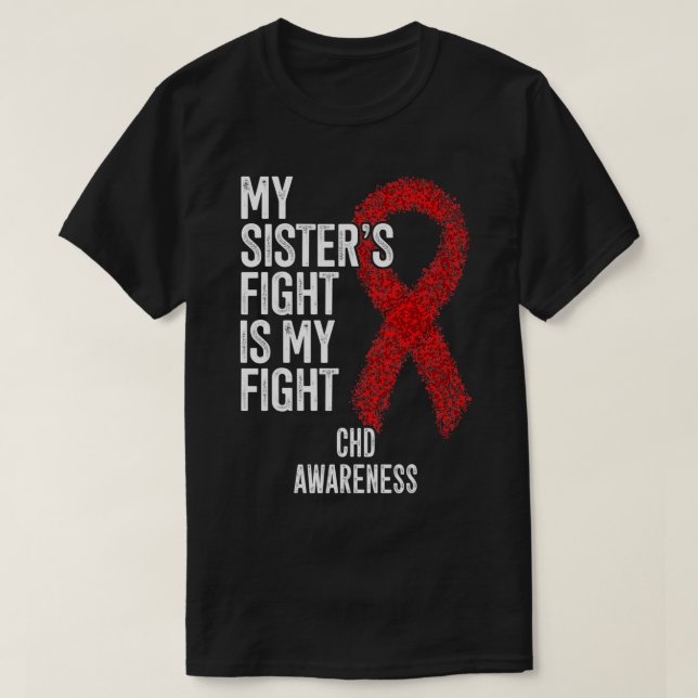 Congenital Heart Defect My Sister's Fight Is My Fi T-Shirt (Design Front)