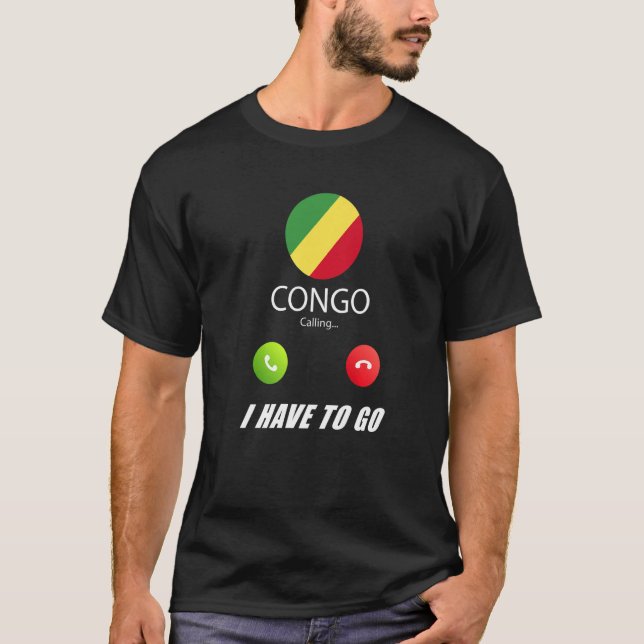 Congo Flag Souvenir Congo Is Calling Is Calling T-Shirt (Front)