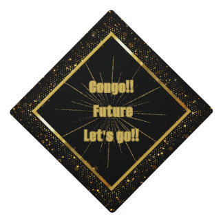 Congo!!  Future, let's go!! Graduation Cap Topper