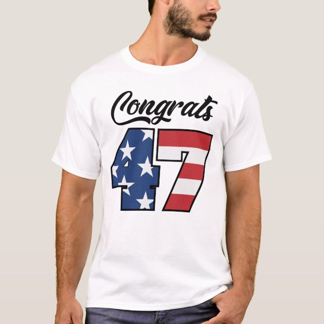 Congrats 47 Trump American Flag T-Shirt (Front)