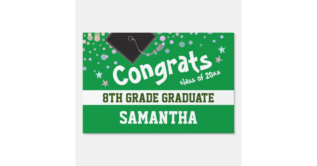 Congrats 8th Grade Graduate Confetti Green Sign | Zazzle
