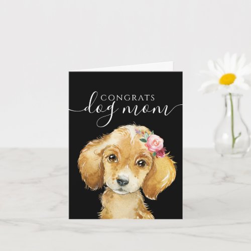 Congrats Dog Mom Greeting Card