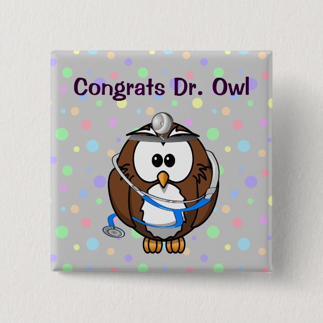 Congrats Dr. Owl Pinback Button (Front)