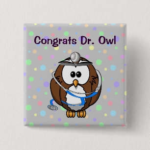 Congrats Dr. Owl Pinback Button