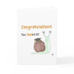 Congrats Graduation You Snailed It Card