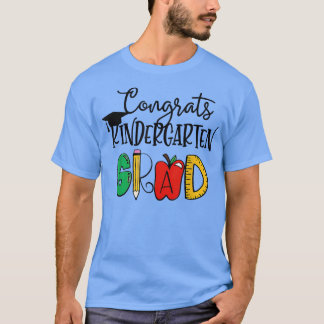 Congrats Kindergarten Grad Student Last Day Of Sch T-Shirt