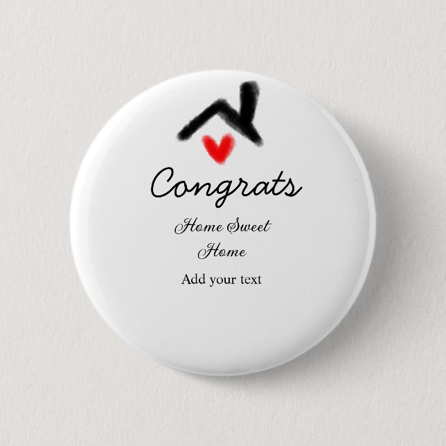 Congrats new home owner real estate inauguration t button (Front)