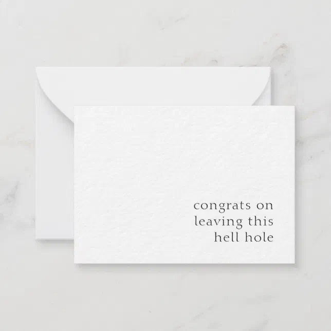 Congrats On Leaving This Hell Hole Note Card | Zazzle