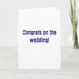 Congrats on the wedding! card
